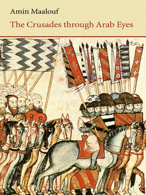 Title details for The Crusades Through Arab Eyes by Amin Maalouf - Available